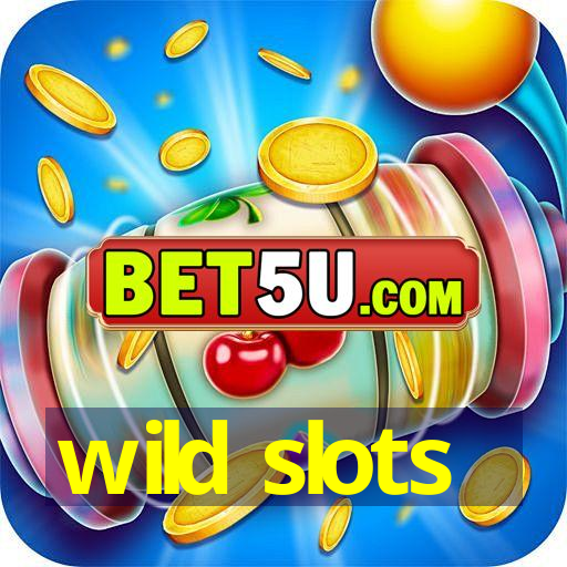 wild slots